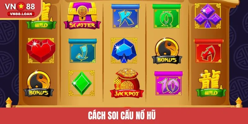 Khám Phá Cách Soi Cầu Nổ Hũ Và Mẹo Thắng Lớn Từ Cao Thủ